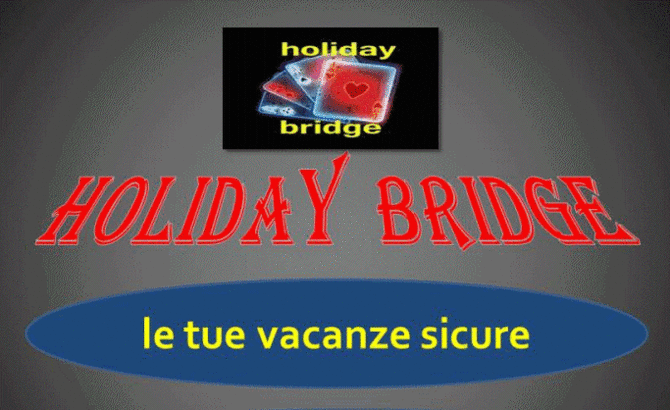 LE TUE VACANZE IN SICUREZZA - HOLIDAY BRIDGE a.s.d.